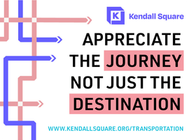 Kendall Square image reading "Appreciate the Journey not just the Destination"